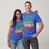 life happens fathers helps tシャツ (ユニセックス)