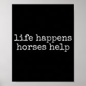 Life Happens Horses Help Funny Horse Lover  ポスター (正面)