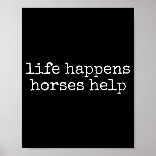 Life Happens Horses Help Funny Horse Lover  ポスター (正面)