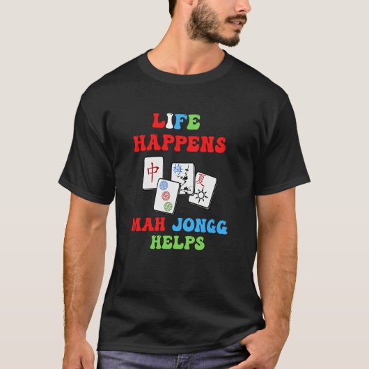 Life Happens Mah Jongg Helps Fun Chinese Jewish Ti Tシャツ (正面)