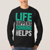 Life Happens Running Helps Runner Tシャツ (正面)