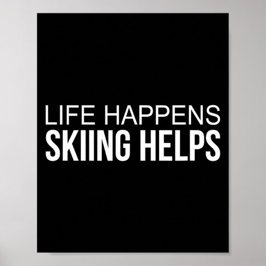 Life happens - skiing helps -  ポスター (正面)