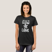 Life In The Slow Lane Humorous for Marine Biologis Tシャツ (正面フル)