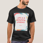 Life is a beautiful journey tシャツ (正面)