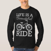 Life is a Beautiful Ride Bicycle  Cycling Bicycle  Tシャツ (正面)