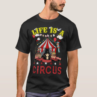 Life Is A Circus Tシャツ