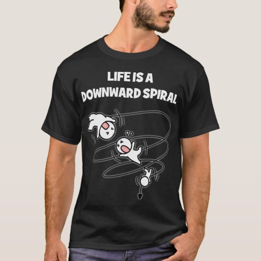 Life Is A Downward Spiral Tシャツ (正面)