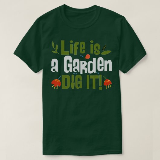 Life Is A Garden Dig It Plant Lover Gardeners Lan Tシャツ (デザイン正面)