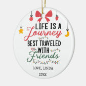 Life is a Journey best traveled with friend Custom セラミックオーナメント (左)