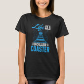 Life Is A Roller Coaster Quote Cool Amusement Park Tシャツ (正面)