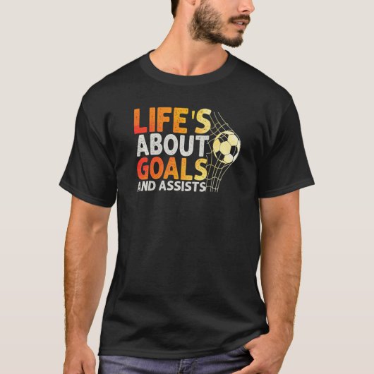 Life Is About Goals And Assists Futbol Soccer  10 Tシャツ (正面)