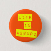 Life is Absurd Orange Yellow 缶バッジ (正面)