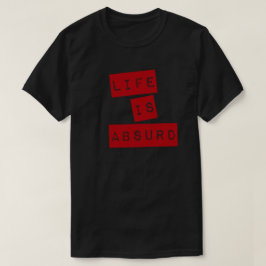 Life is Absurd (Red Tape) Tシャツ