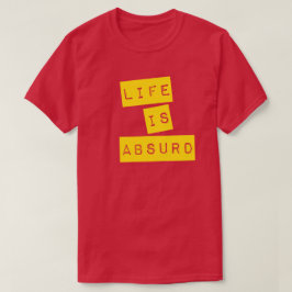 Life is Absurd (Yellow Tape) Tシャツ