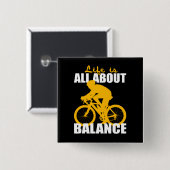 Life Is All About Balance Cycling Motivational 缶バッジ (正面&裏面)