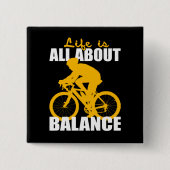 Life Is All About Balance Cycling Motivational 缶バッジ (正面)