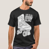 Life Is All About Balance Roller Skating Tシャツ (正面)
