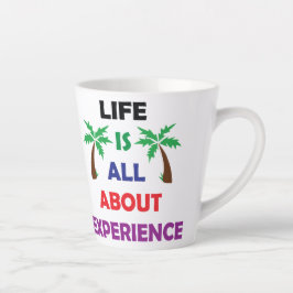 Life Is All About Experience Motivational Quote カフェラテマグ