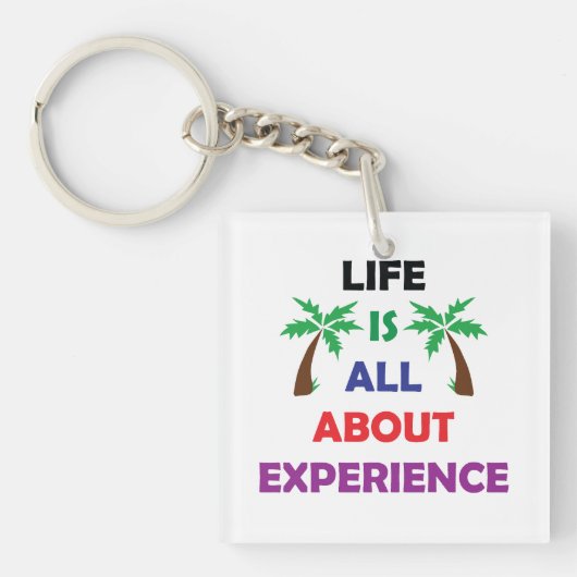 Life Is All About Experience Motivational Quote キーホルダー (正面)