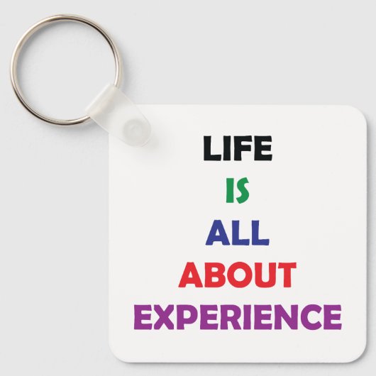 Life Is All About Experience Motivational Quote キーホルダー (正面)