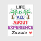 Life Is All About Experience Motivational Quote シール (シート)