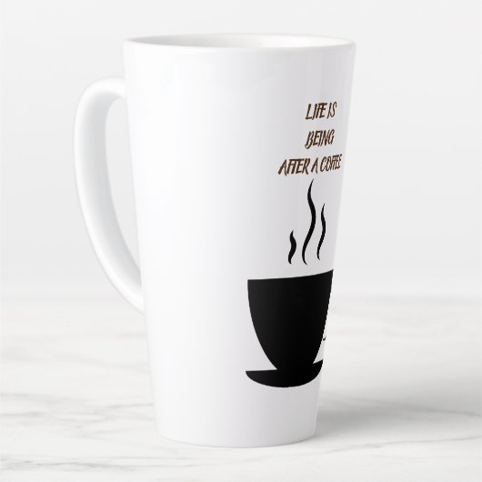 Life is being after a coffee カフェラテマグ (左アングル)
