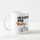 Life is better after coffee コーヒーマグカップ (左)