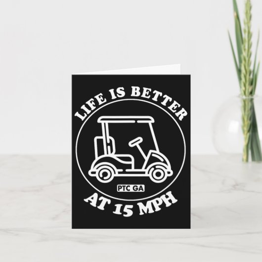 Life Is Better At 15 Mph Ptc Golf Cart Path Life  カード (正面)