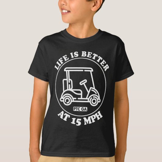 Life Is Better At 15 Mph Ptc Golf Cart Path Life Tシャツ (正面)