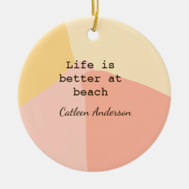 Life is better at beach yellow orange boho rustic  セラミックオーナメント