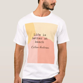 Life is better at beach yellow orange boho rustic  tシャツ