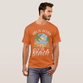 Life Is Better At The Beach Beaches Lover Beachgoe Tシャツ (正面フル)
