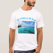 life is better at the beach tシャツ (正面)