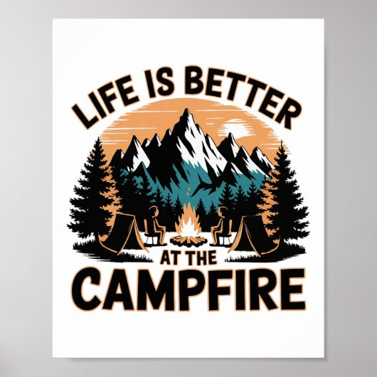Life Is Better At The Campfire Funny Camper Camp C ポスター (正面)