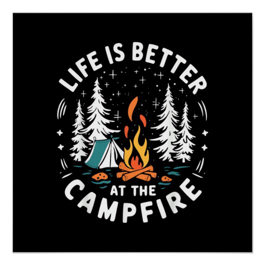 Life is Better at The Campfire Funny Camping ポスター (正面)