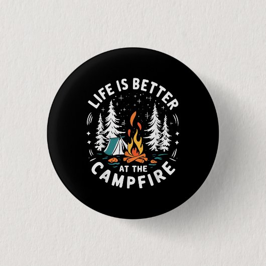 Life is Better at The Campfire Funny Camping 缶バッジ (正面)