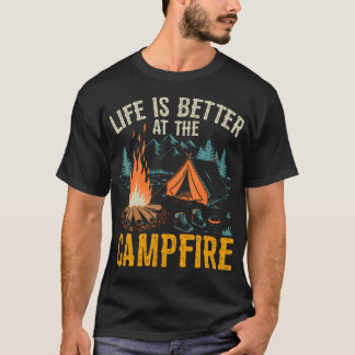 Life Is Better At The Campfire Funny Camping Tシャツ