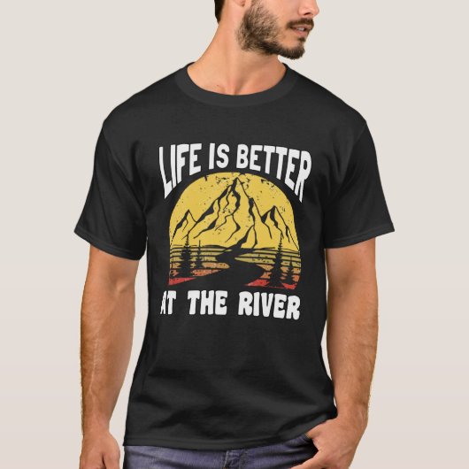Life Is Better At The River for Fisherman Tシャツ (正面)