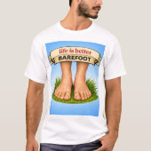 Life is better barefoot tシャツ (正面)