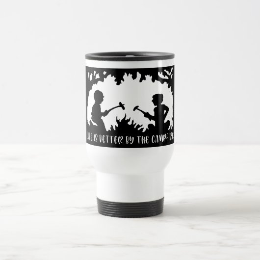 Life Is Better By The Campfire トラベルマグ (中央)