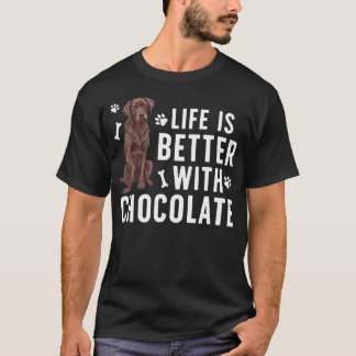 Life Is Better Chocolate Labrador Owner Chocolate  Tシャツ