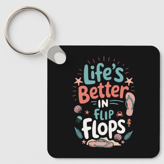 Life is Better in Flip-Flops – Fun Tropical Beach キーホルダー (正面)