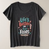 Life is Better in Flip-Flops – Fun Tropical Beach プラスサイズTシャツ (デザイン正面)