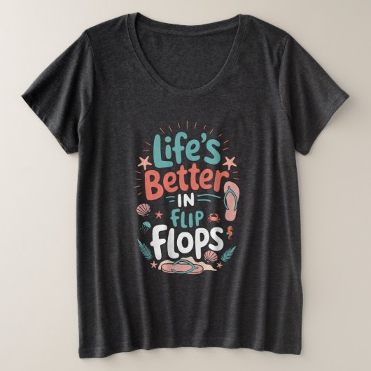 Life is Better in Flip-Flops – Fun Tropical Beach プラスサイズTシャツ (デザイン正面)