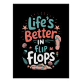 Life is Better in Flip-Flops – Fun Tropical Beach ポスター (正面)