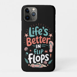 Life is Better in Flip-Flops – Fun Tropical Beach iPhone 11 Proケース