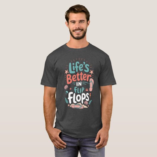 Life is Better in Flip-Flops – Fun Tropical Beach Tシャツ (正面フル)