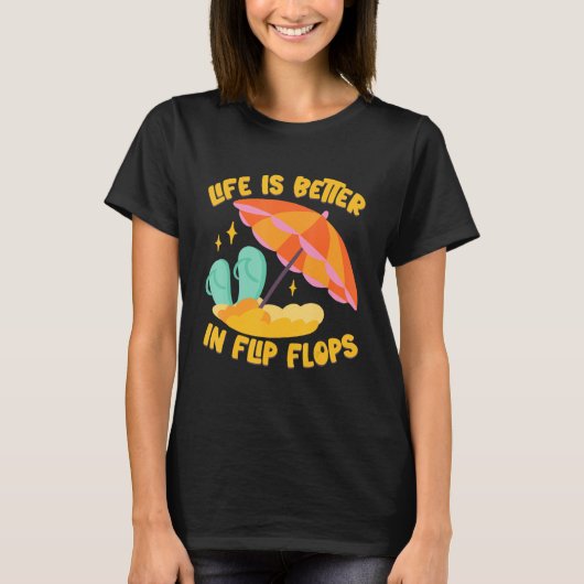Life Is Better In Flip Flops Island Beach Tシャツ (正面)