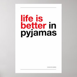 LIFE IS BETTER IN PYJAMAS – Bedroom Wall Art ポスター