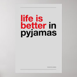 LIFE IS BETTER IN PYJAMAS – Bedroom Wall Art ポスター
